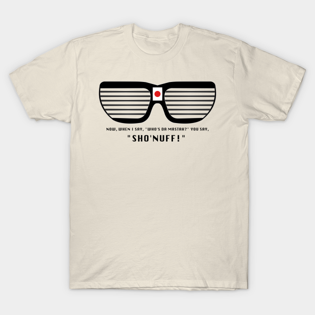 Sho Nuff Glasses Last Dragon T Shirt Teepublic